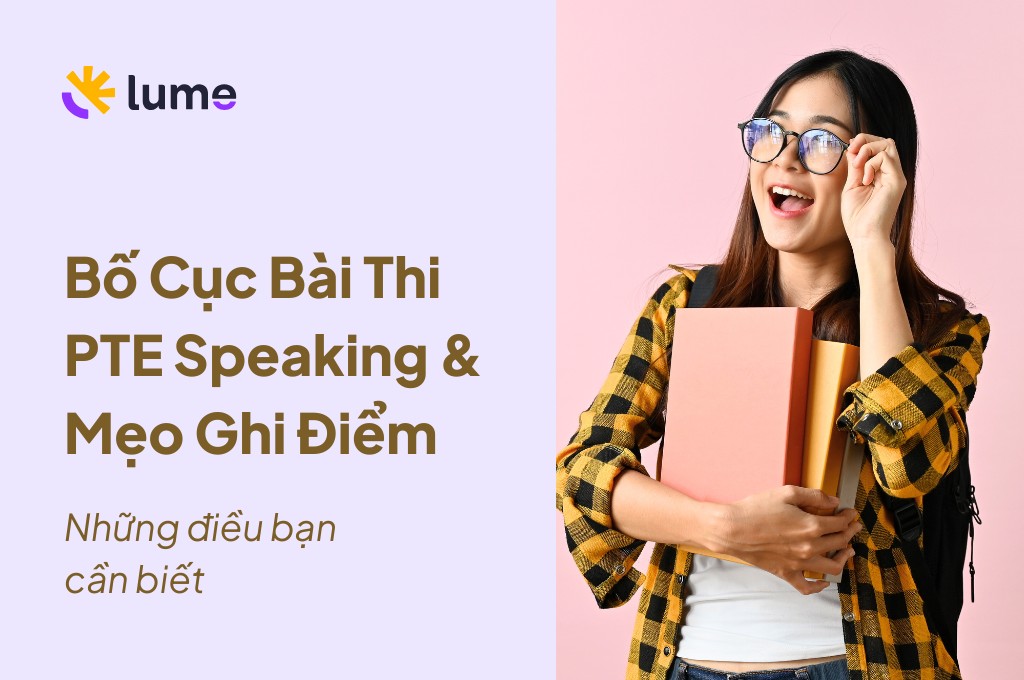 Bố Cục Bài Thi PTE Speaking & Mẹo Ghi Điểm