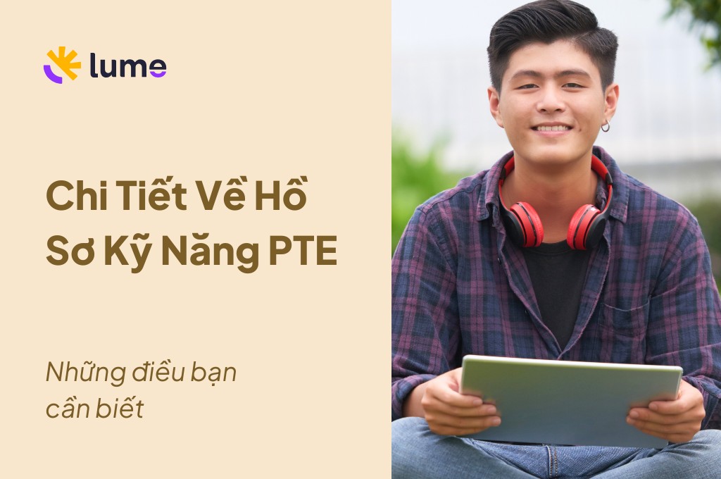 Chi Tiết Về Hồ Sơ Kỹ Năng PTE